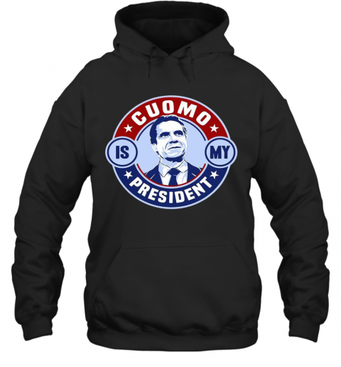 Cuomo Is My President Relaxed Fit T-Shirt Unisex Hoodie