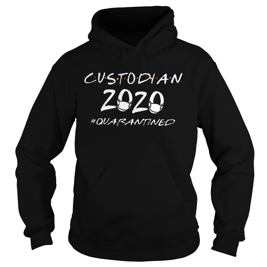 Custodian 2020 Quarantined COVID19 Hoodie