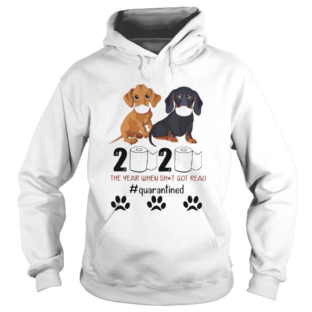 Dachshund 2020 the year when shit got real quarantined Hoodie