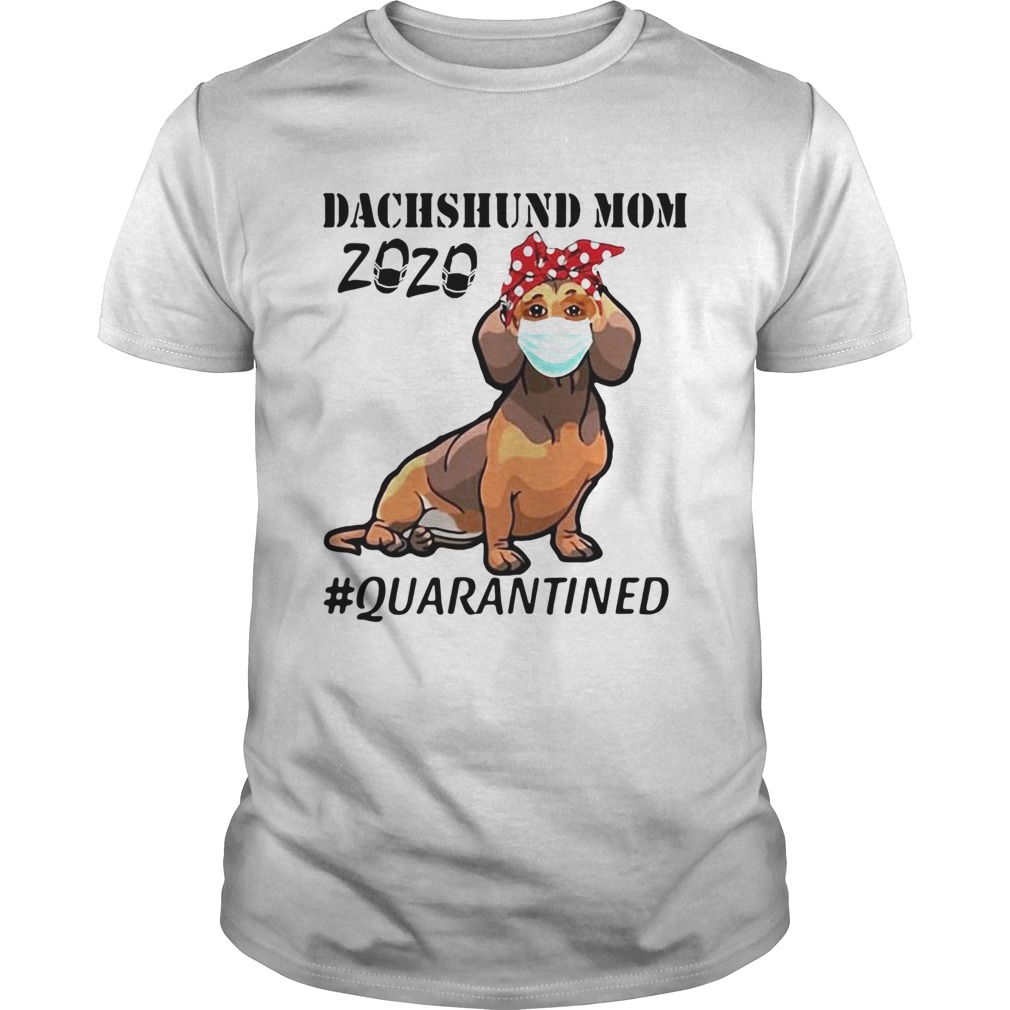 Dachshund Mom 2020 Face Mask Quarantined Covid19 shirt