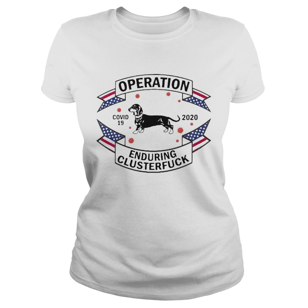 Dachshund Operation Enduring Clusterfuck COVID19 2020 Classic Ladies