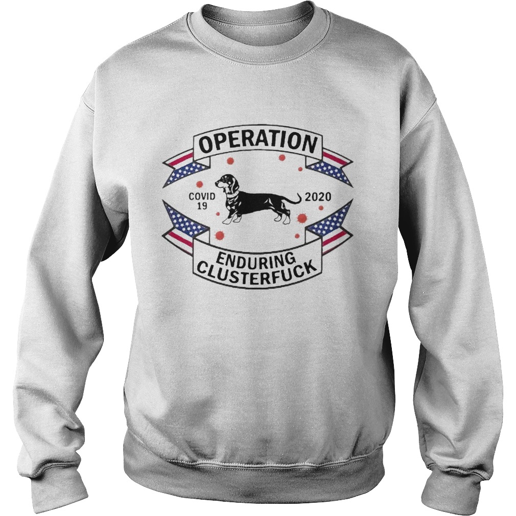 Dachshund Operation Enduring Clusterfuck COVID19 2020 Sweatshirt