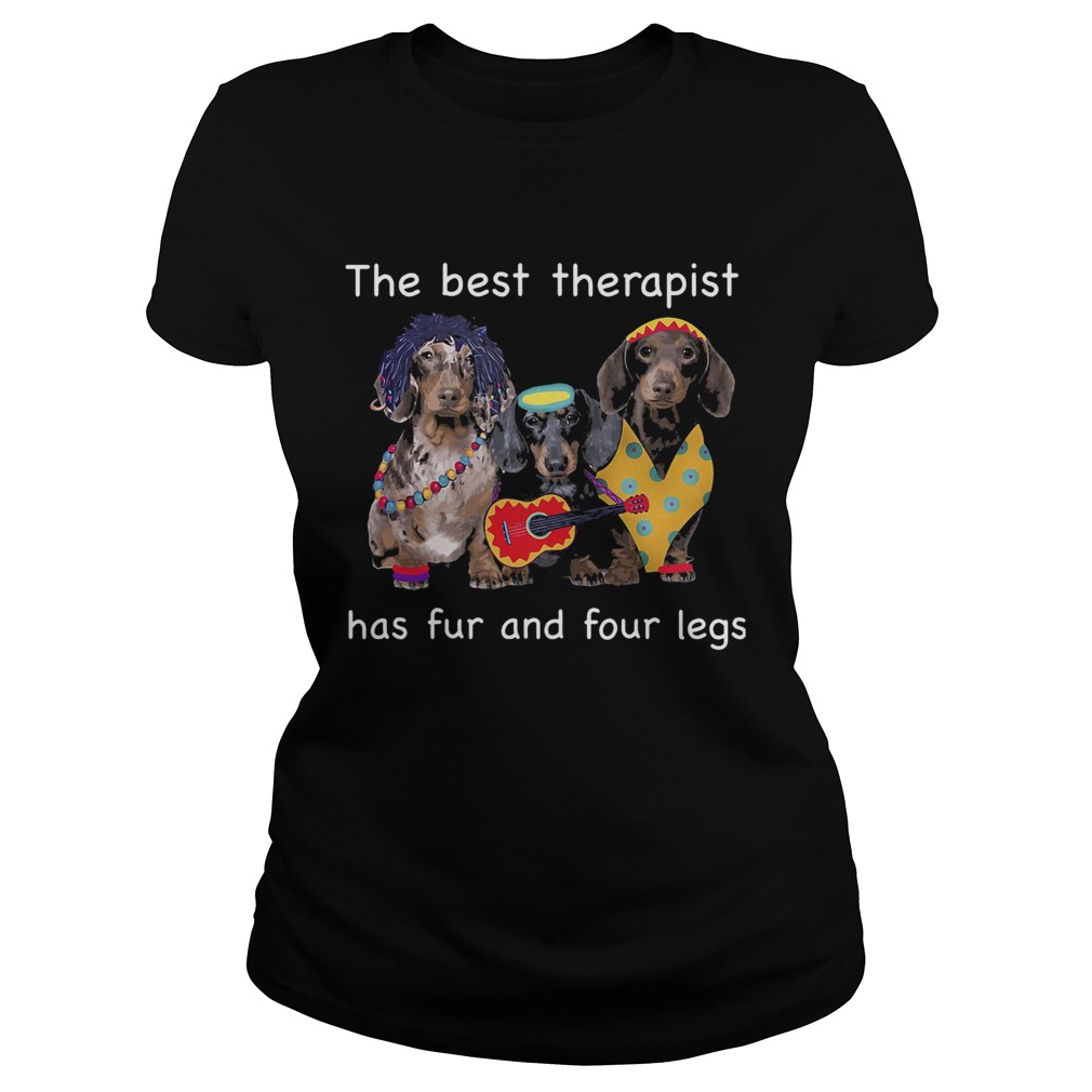 Dachshund band the best therapist has fur and four legs Classic Ladies