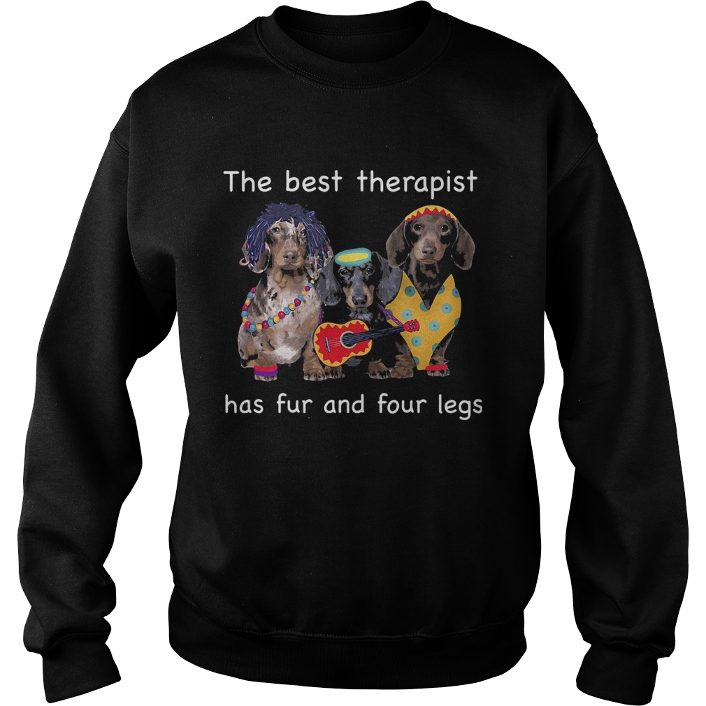 Dachshund band the best therapist has fur and four legs Sweatshirt