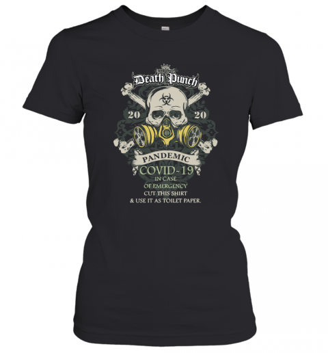 Death Punch 2020 Pandemic Covid 19 In Case Of Emergency Cut This T-Shirt Classic Women's T-shirt