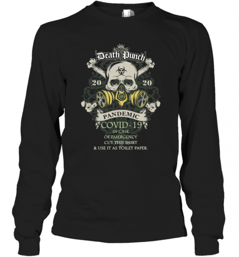 Death Punch 2020 Pandemic Covid 19 In Case Of Emergency Cut This T-Shirt Long Sleeved T-shirt 