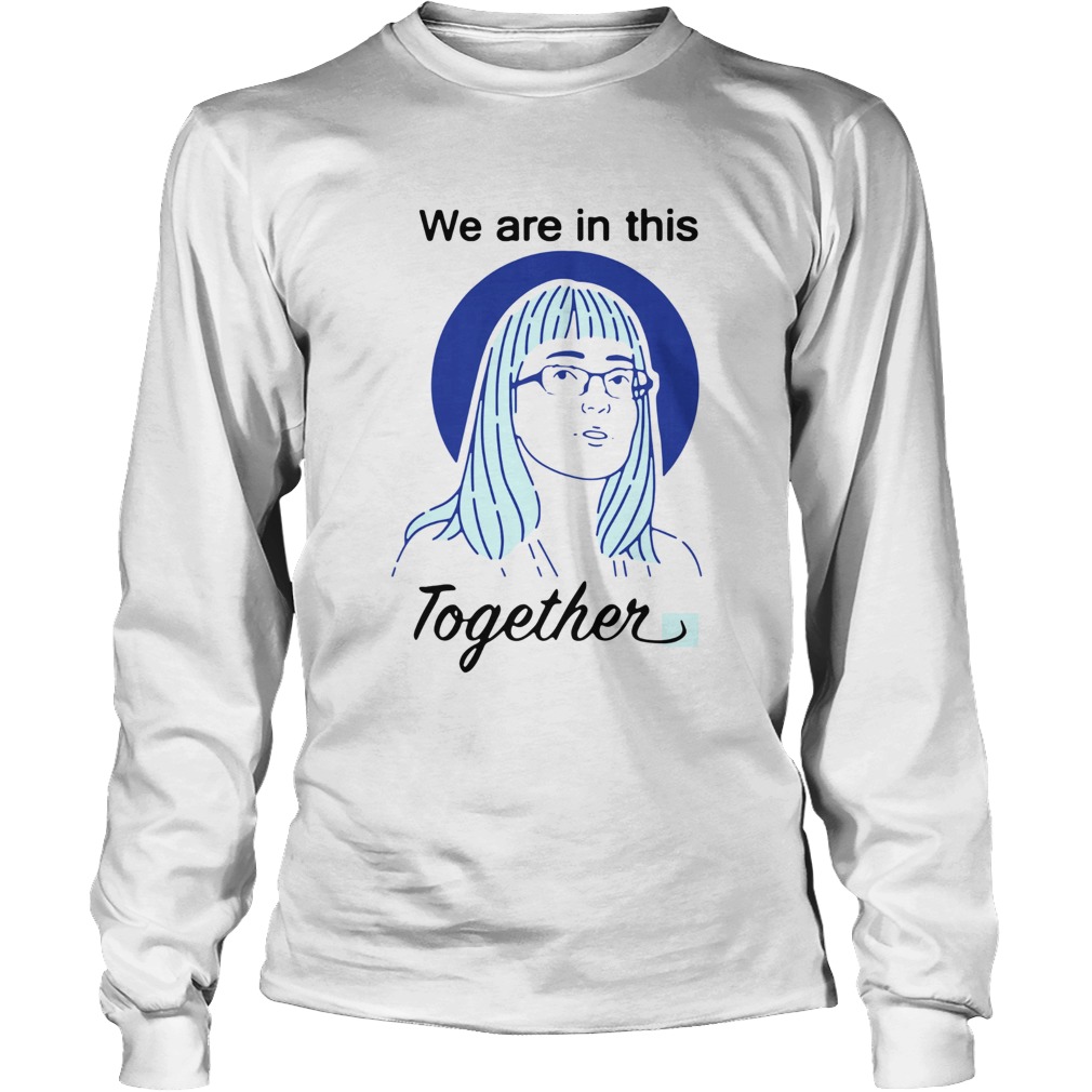 Deena Hinshaw We Are In This Together Long Sleeve