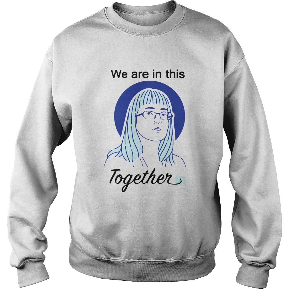 Deena Hinshaw We Are In This Together Sweatshirt
