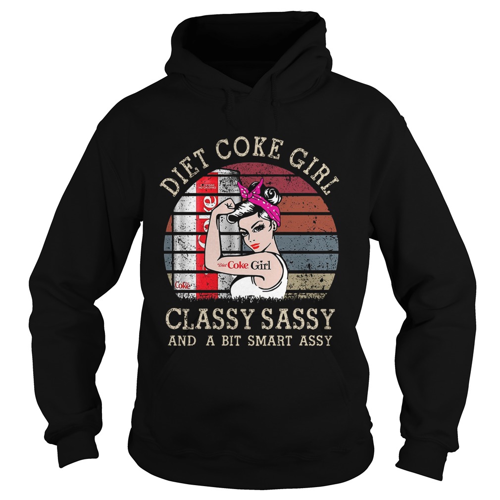 Diet Coke Girl Classy Sassy And A Bit Smart Assy Hoodie