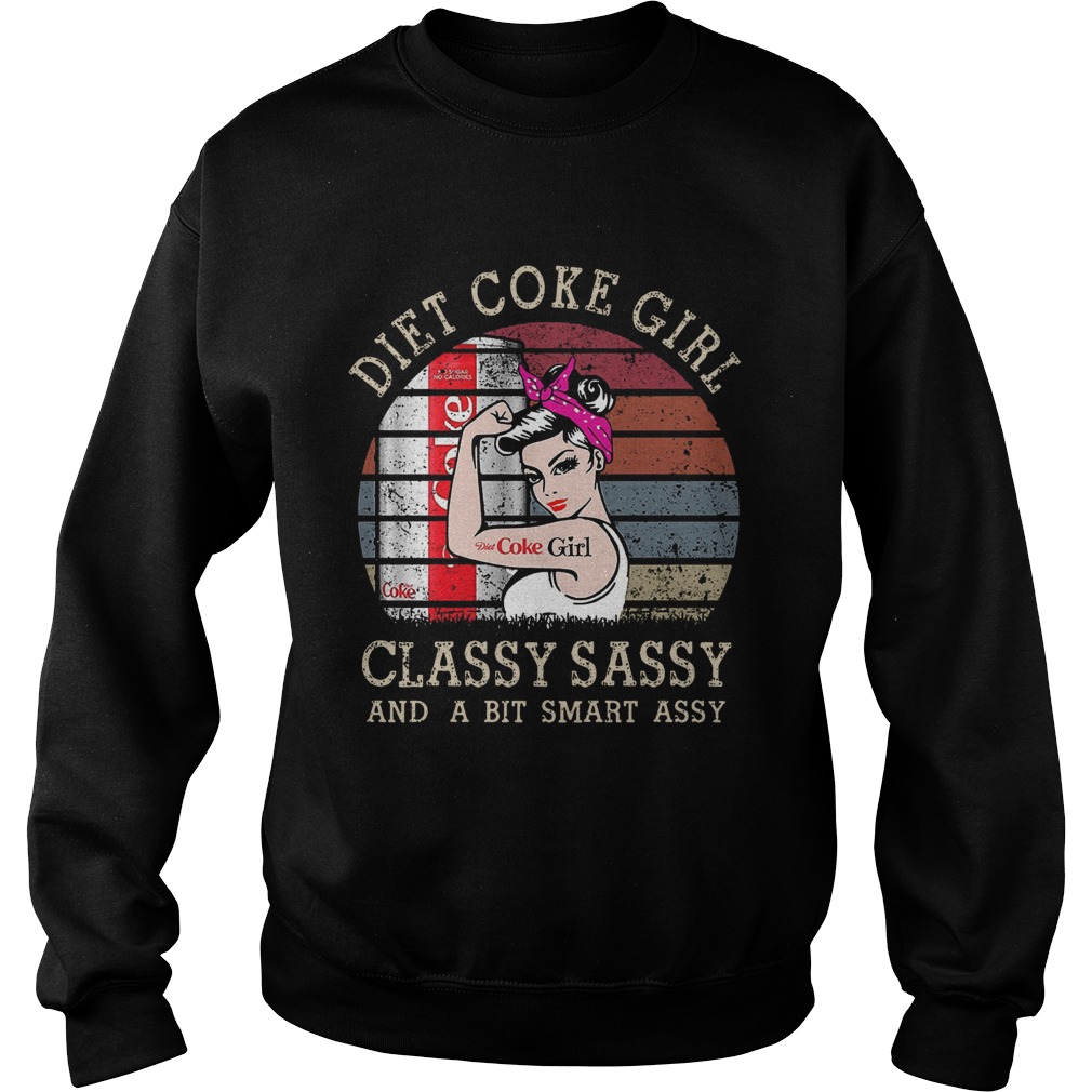 Diet Coke Girl Classy Sassy And A Bit Smart Assy Sweatshirt