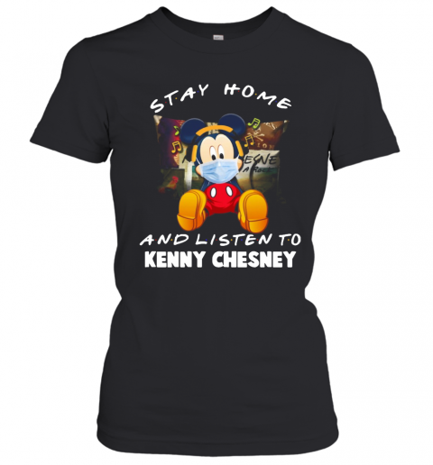 Disney Mickey Mouse Stay Home And Listen To Kenny Chesney Covid 19 T-Shirt Classic Women's T-shirt