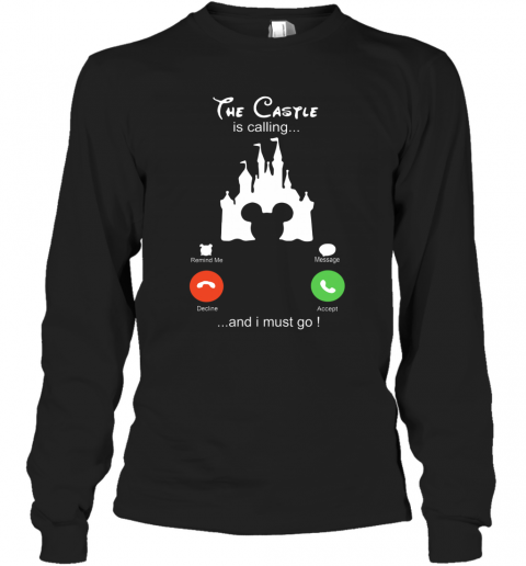 Disney The Castle Is Calling And I Must Go T-Shirt Long Sleeved T-shirt 