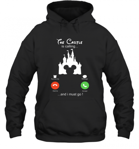 Disney The Castle Is Calling And I Must Go T-Shirt Unisex Hoodie