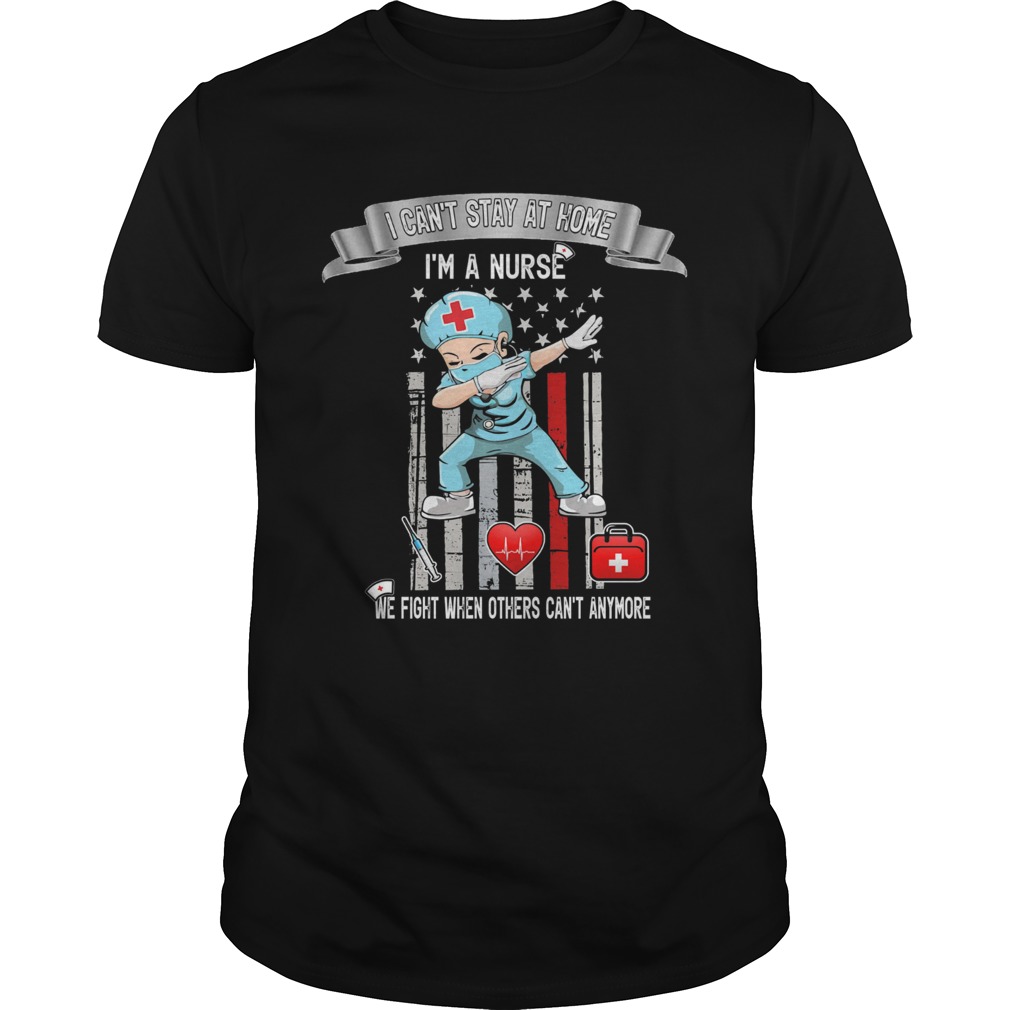 Disposable Syringe heartbeat I cant stay at home Im a nurse we fight when others cant anymore shirt