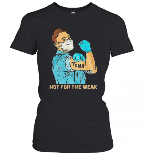 Doctor CNA Tattoo Not For The Weak Coronavirus T-Shirt Classic Women's T-shirt