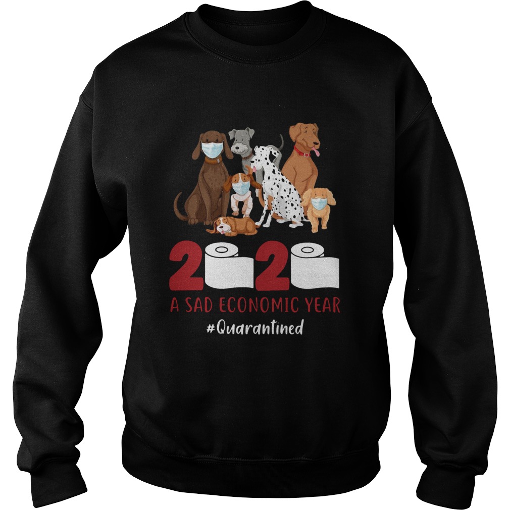 Dog 2020 a sad economic year quarantined Sweatshirt