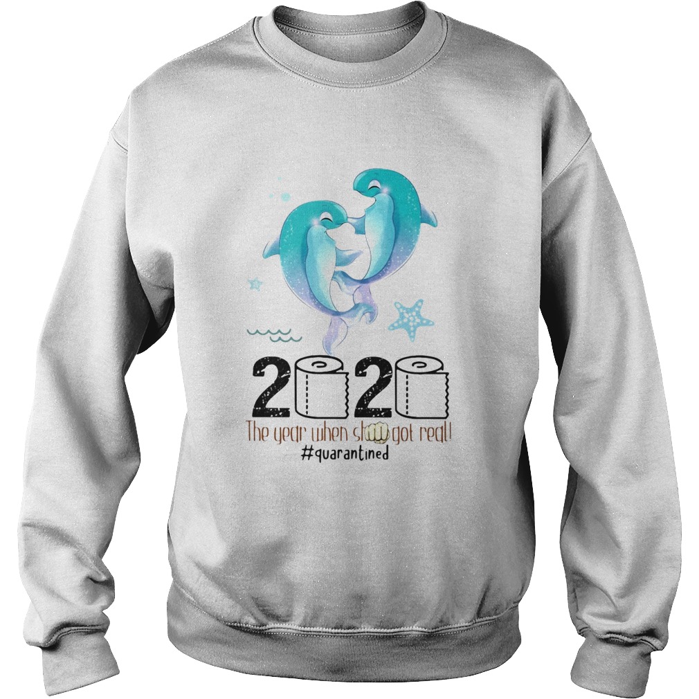 Dolphins 2020 the year when shit got real quarantined toilet paper covid19 Sweatshirt