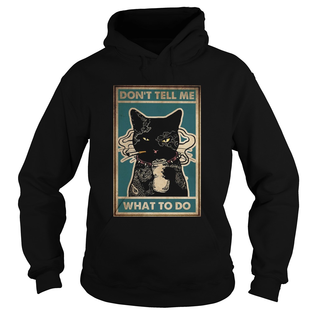 Dont Tell Me What To Do Black Cat Tattoo Hoodie