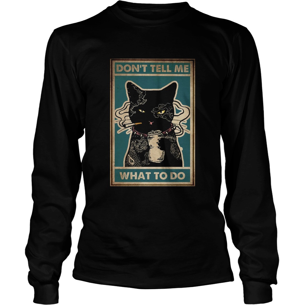 Dont Tell Me What To Do Black Cat Tattoo Long Sleeve