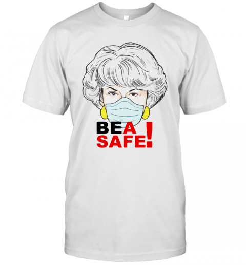 Dorothy Zbornak Face Mask Bea Safe T-Shirt