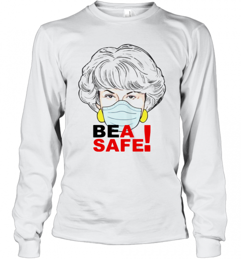 Dorothy Zbornak Face Mask Bea Safe T-Shirt Long Sleeved T-shirt 