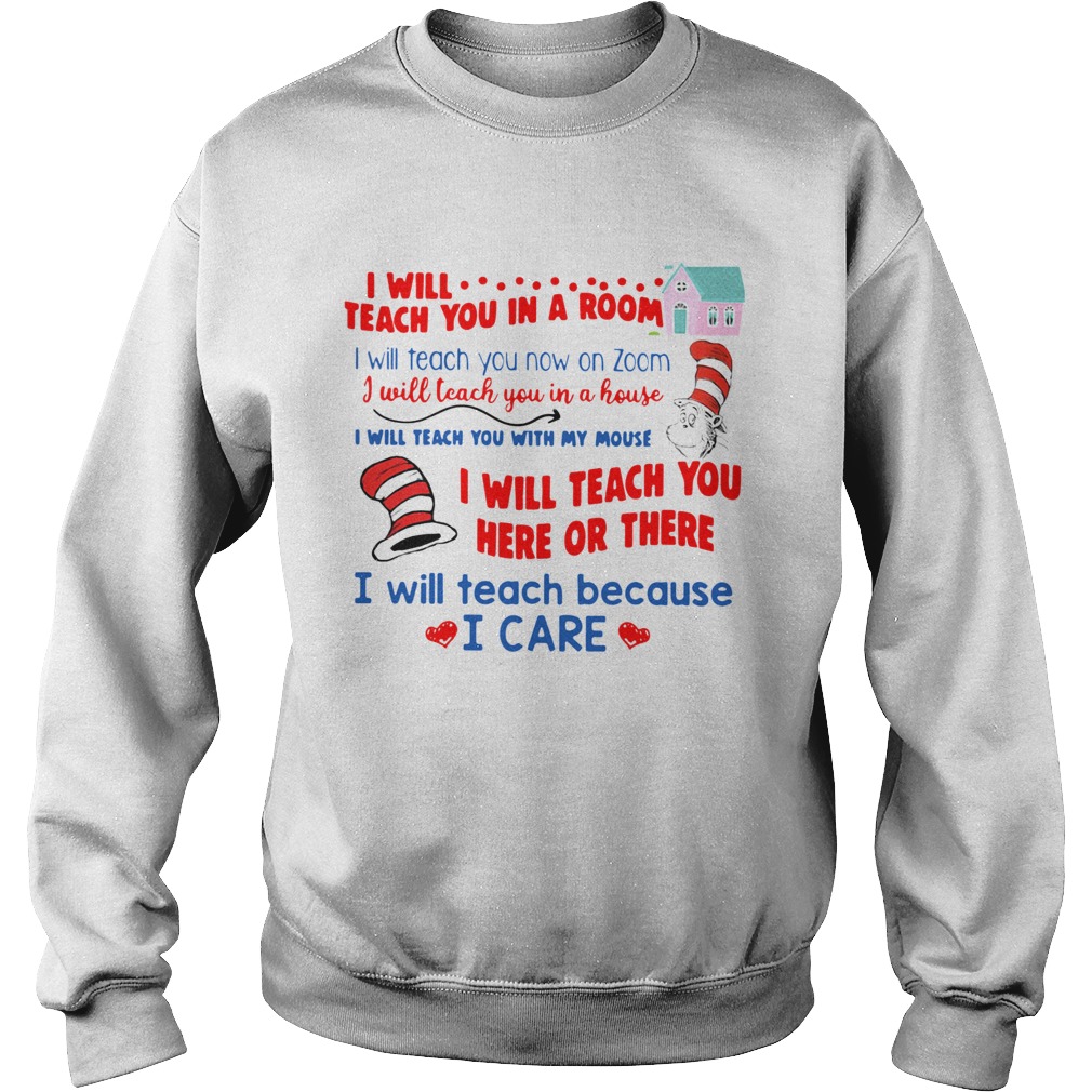 Dr Seuss I Will Teach You In A Room I Will Teach You Now On Zoom Sweatshirt