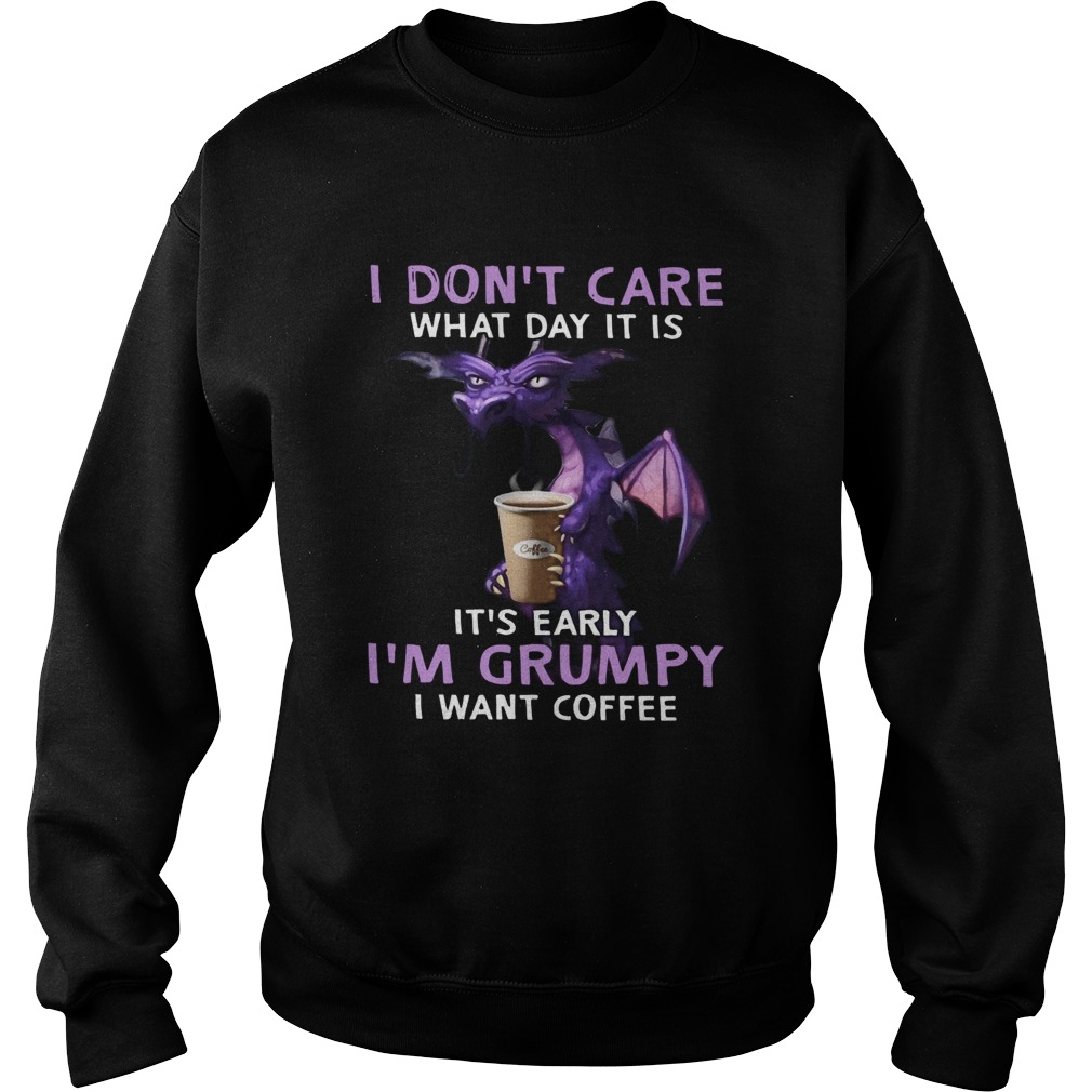 Dragon I Dont Care What Day It Is Its Early Sweatshirt