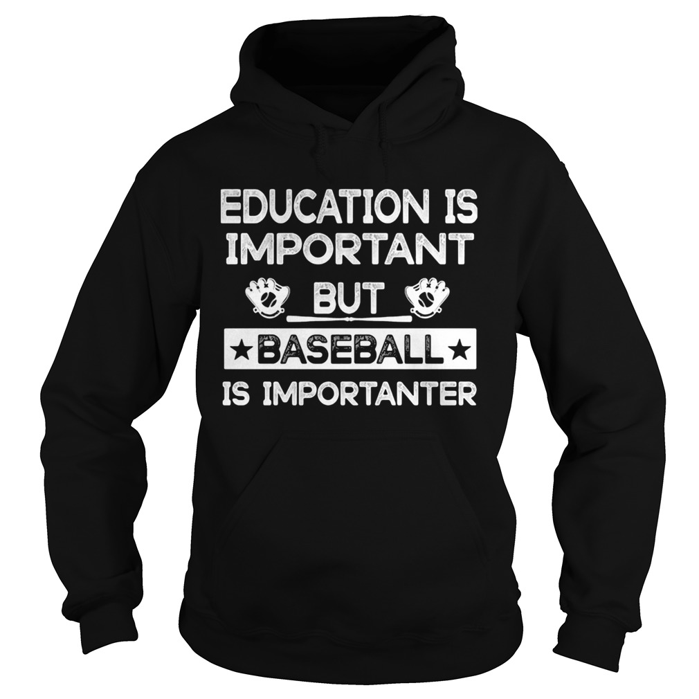 Education is important but baseball is importanter stars Hoodie