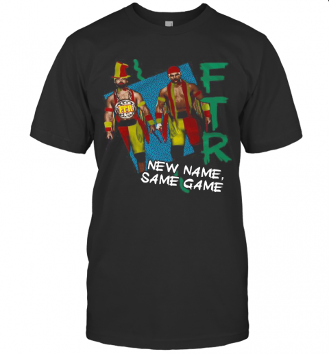 Ftr New Name Same Game T-Shirt