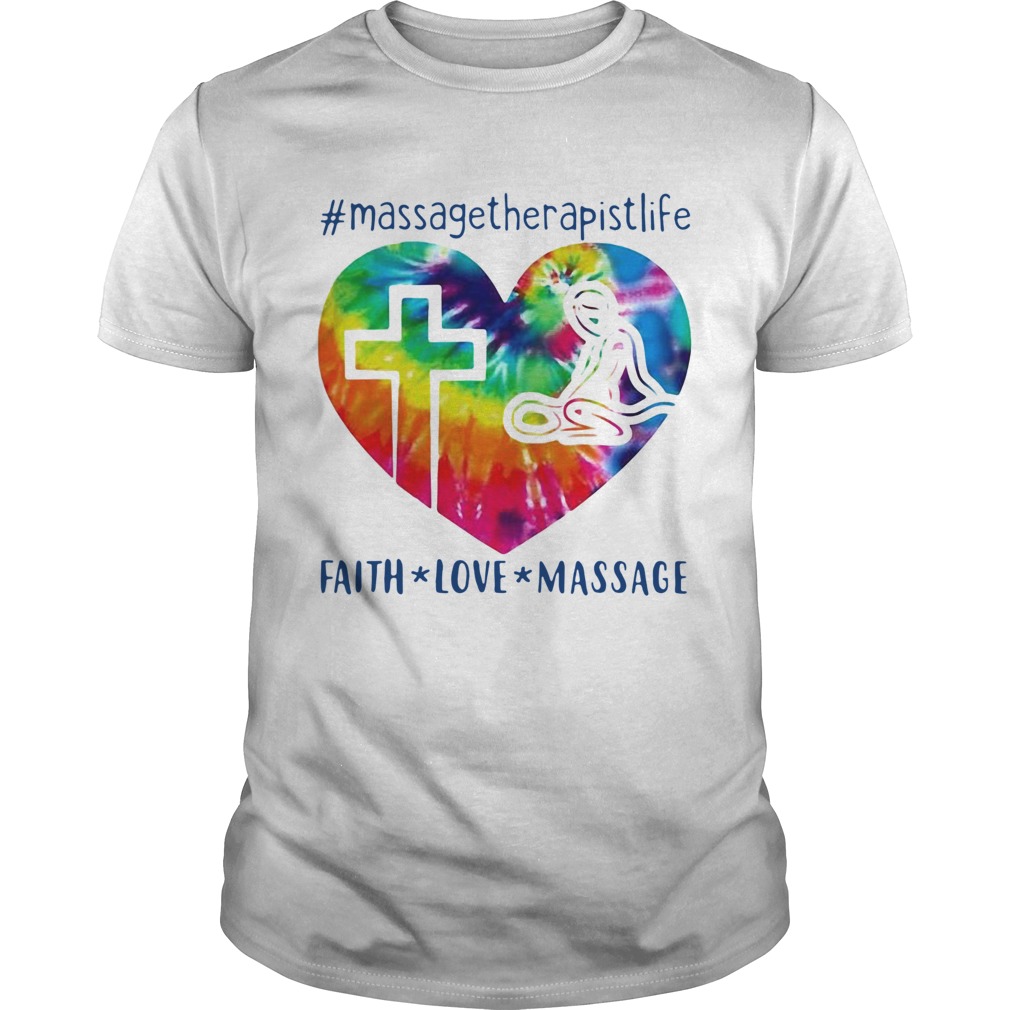 Faith Love Massage Therapist Life Special Version shirt