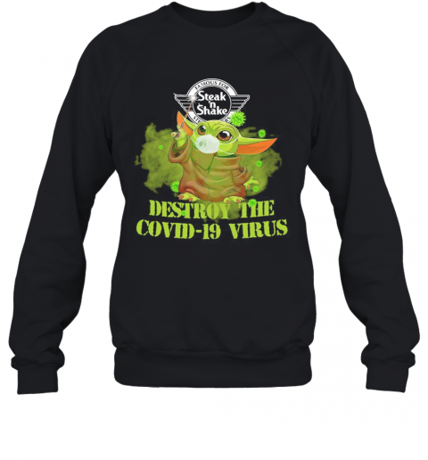 Famous For Steak ‘N Shake Baby Yoda Destroy The Covid 19 Virus T-Shirt Unisex Sweatshirt