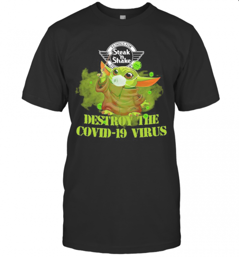 Famous For Steak ‘N Shake Baby Yoda Destroy The Covid 19 Virus T-Shirt
