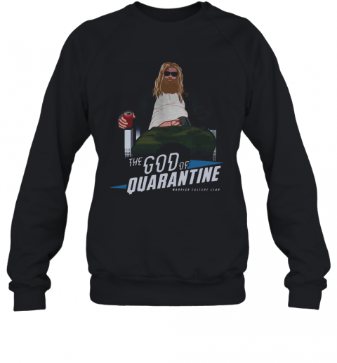 Fat Thor The God Of Quarantine Warrior Culture Gear T-Shirt Unisex Sweatshirt