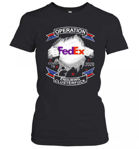 Fedex Operation Covid 19 2020 Enduring Clusterfuck T-Shirt Classic Women's T-shirt
