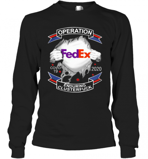 Fedex Operation Covid 19 2020 Enduring Clusterfuck T-Shirt Long Sleeved T-shirt 