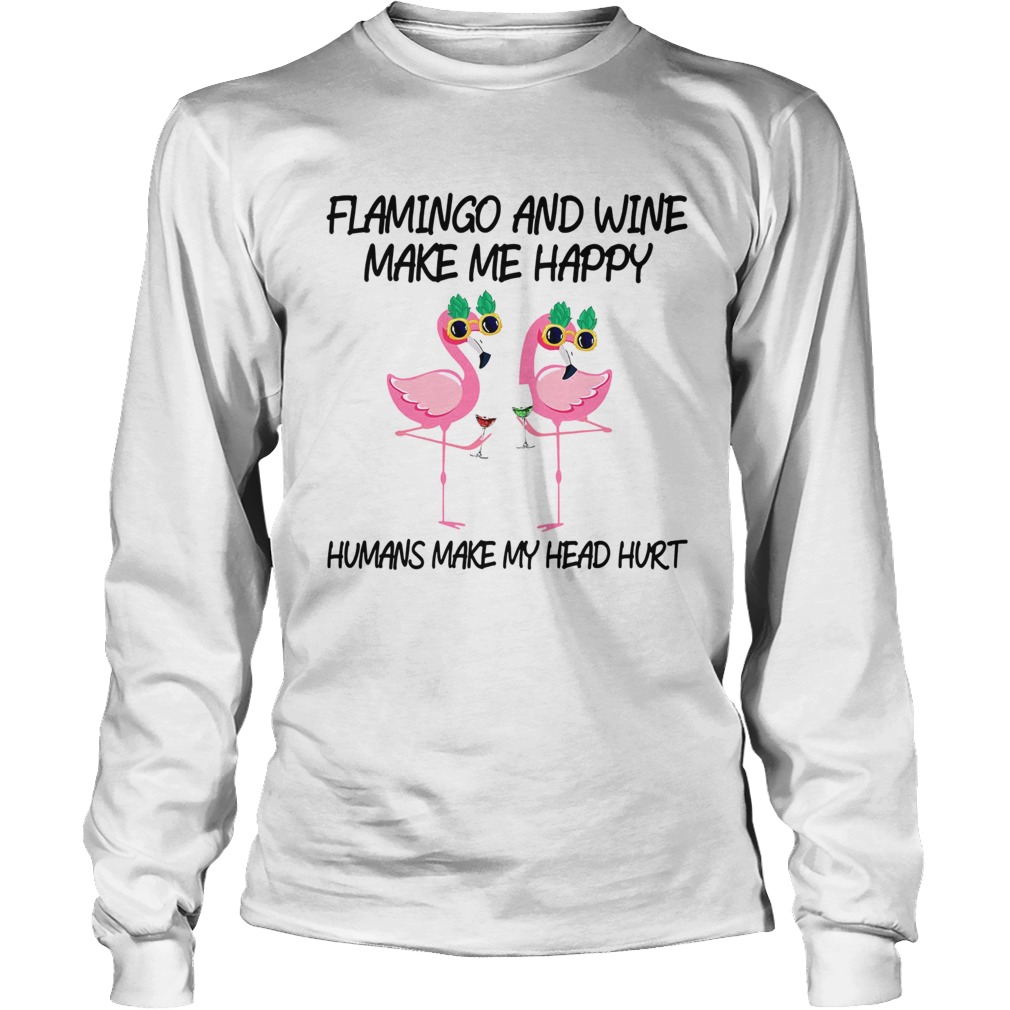 Flamingo And Wine Make Me Happy Long Sleeve