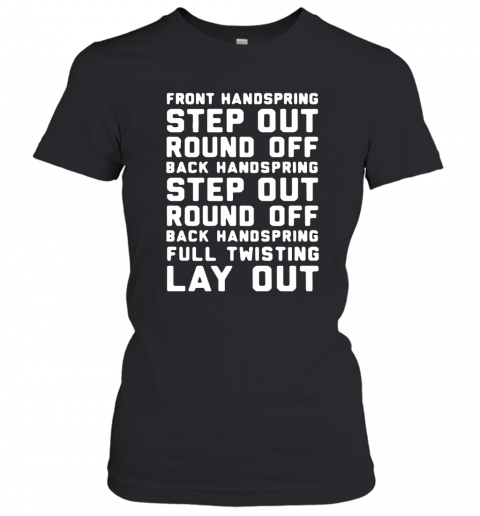 Font Handspring Step Out Round Off Back Handspring Step Out Round Off Back Handspring Full Twisting Lay Out T-Shirt Classic Women's T-shirt