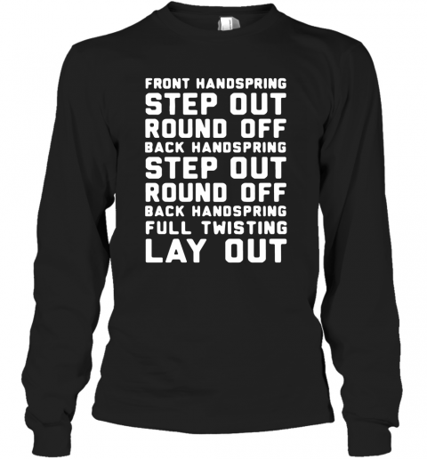 Font Handspring Step Out Round Off Back Handspring Step Out Round Off Back Handspring Full Twisting Lay Out T-Shirt Long Sleeved T-shirt 