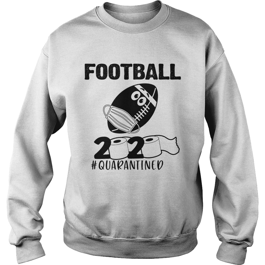Football 2020 Quarantined Toilet Paper Covid19 Sweatshirt
