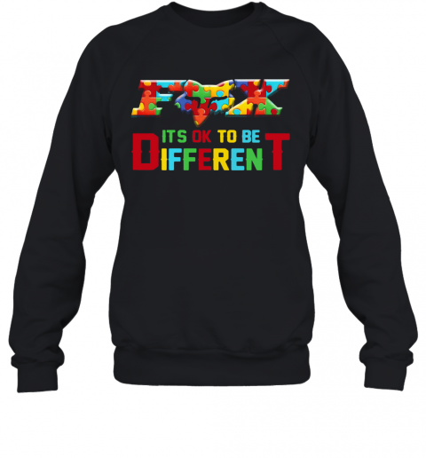Fox Austim It'S Ok To Be Different T-Shirt Unisex Sweatshirt