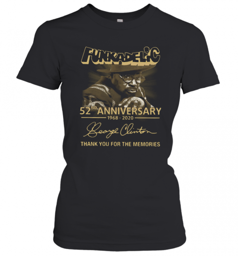 Funkadelic 52Nd Anniversary 1968 2020 Thank You For The Memories T-Shirt Classic Women's T-shirt