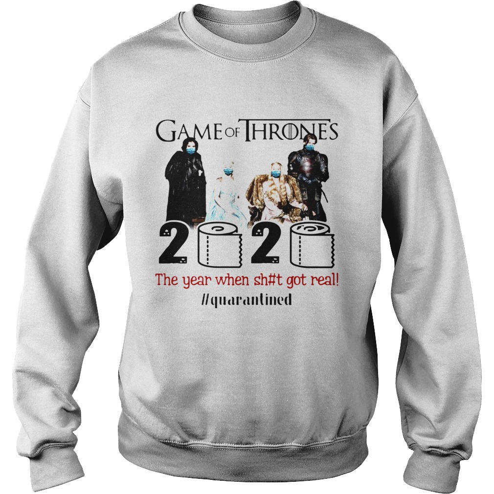 Game Of Thrones Movie 2020 The Year When Shit Got Real Quarantined Toilet Paper Mask Covid19 Sweatshirt