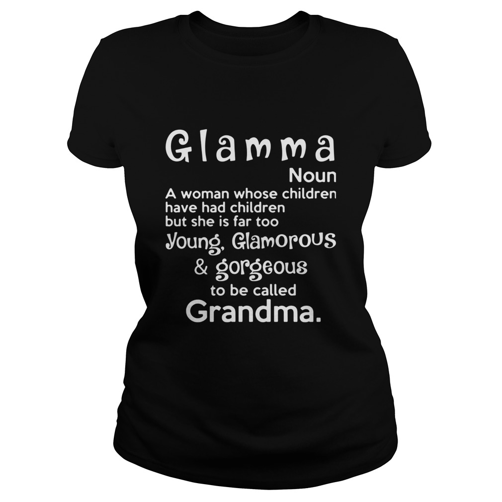 Glamma Noun A Woman Whose Children Have Had Children Classic Ladies