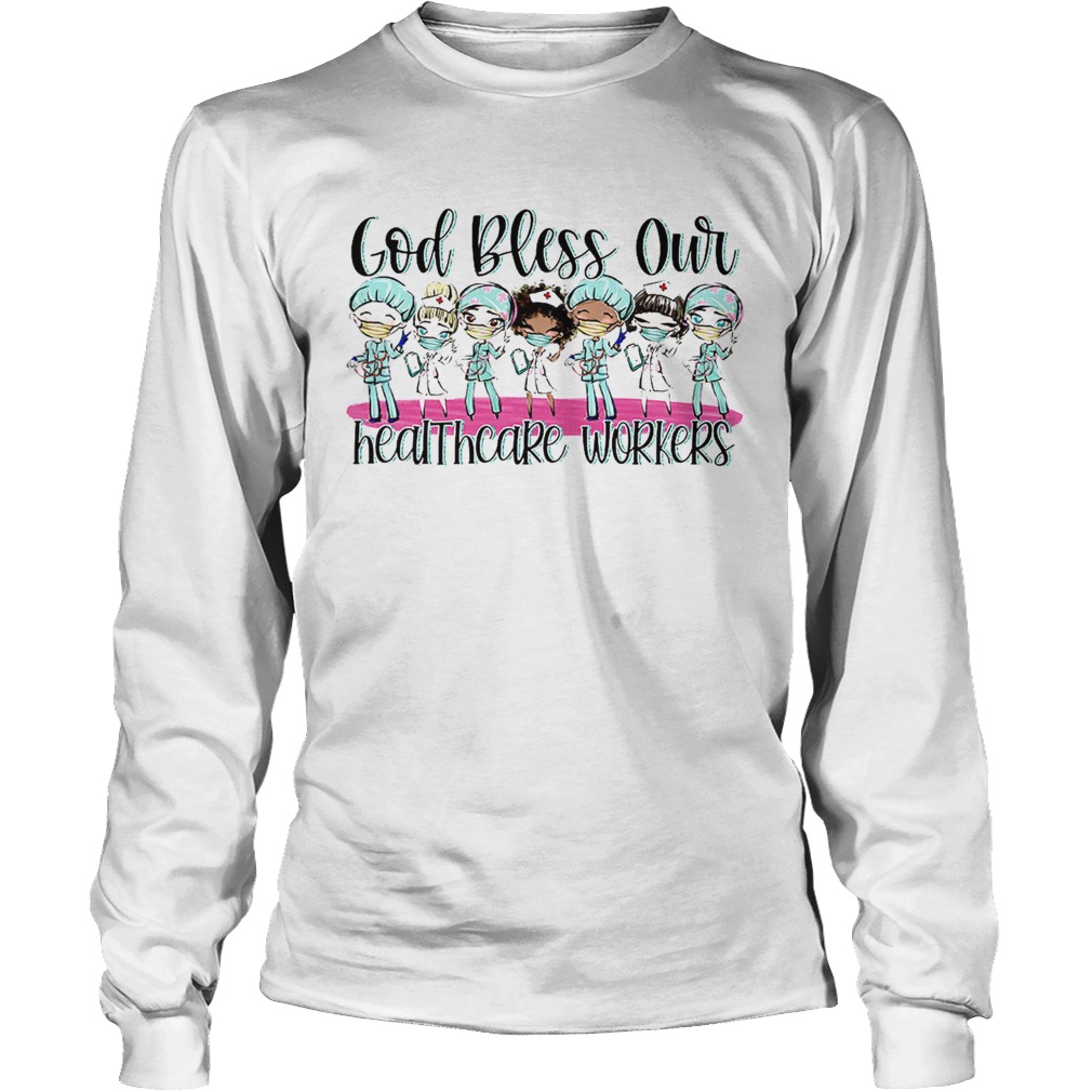 God bless our healthcare workers nurse Long Sleeve