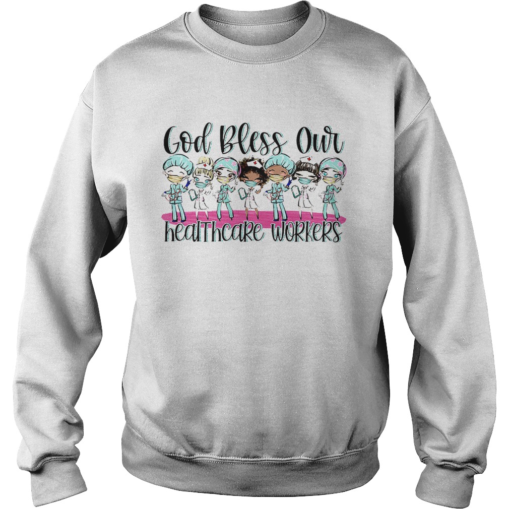 God bless our healthcare workers nurse Sweatshirt