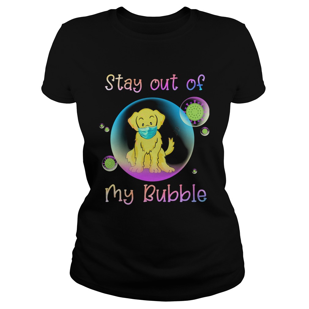 Golden retriever stay out of my bubble coronavirus mask covid19 Classic Ladies