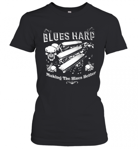 Good Skull Blue Harp Making The Blues Better T-Shirt Classic Women's T-shirt