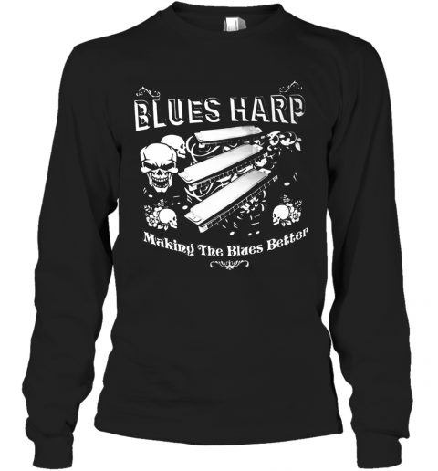 Good Skull Blue Harp Making The Blues Better T-Shirt Long Sleeved T-shirt 