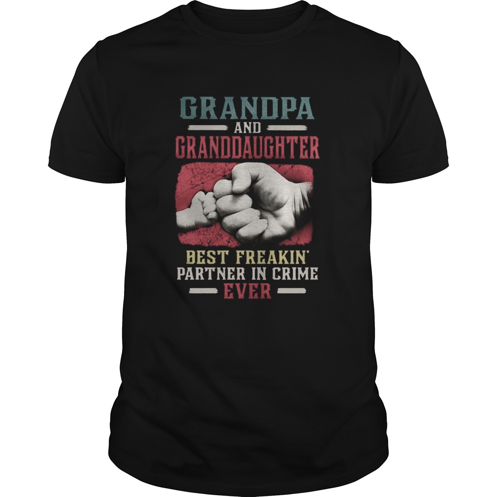 Grandpa And Granddaughter Best Freakin Partner In Crime Ever shirt