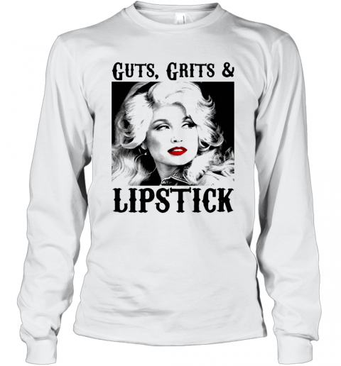 Guts Grits And Lipstick Dolly Parton Picture White Black T-Shirt Long Sleeved T-shirt 